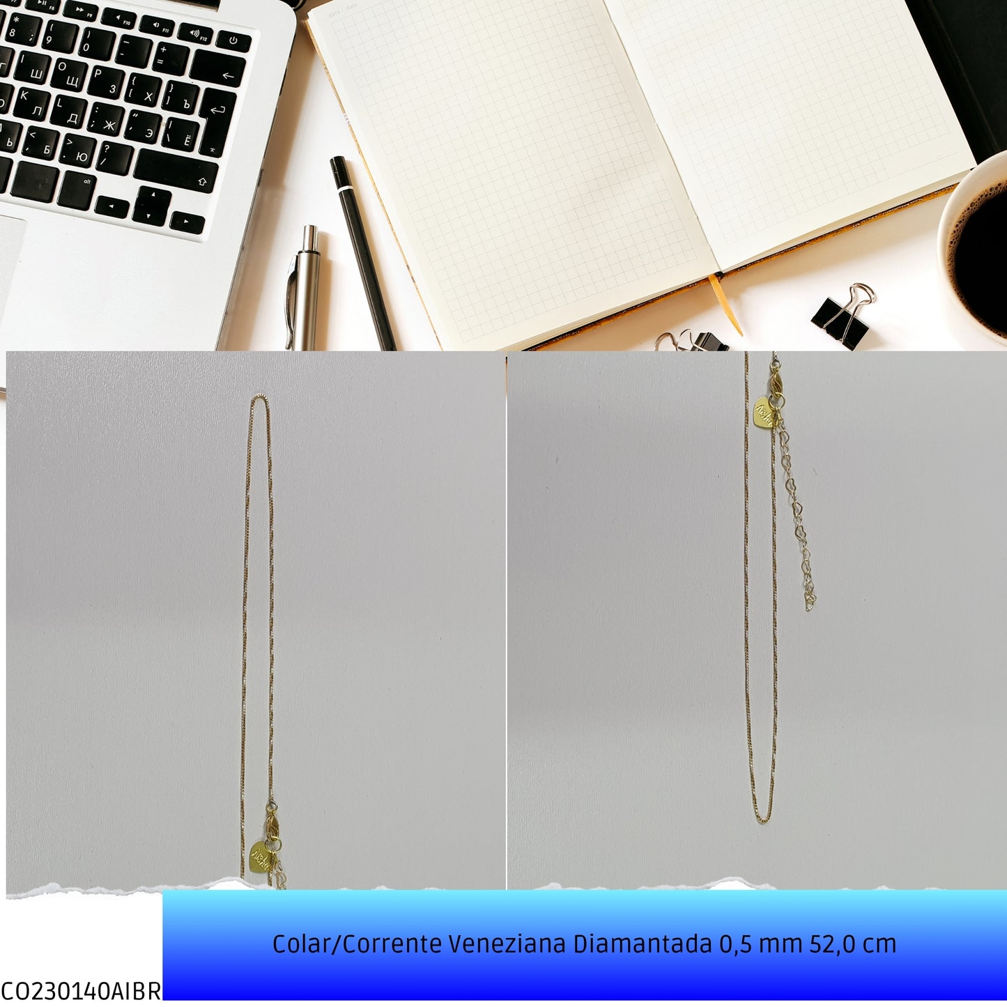 Colar/Corrente Veneziana Diamantada 0.5 mm 52.0 cm   - Código.: CO230140AIBR  - Peso.: 2.8 gr