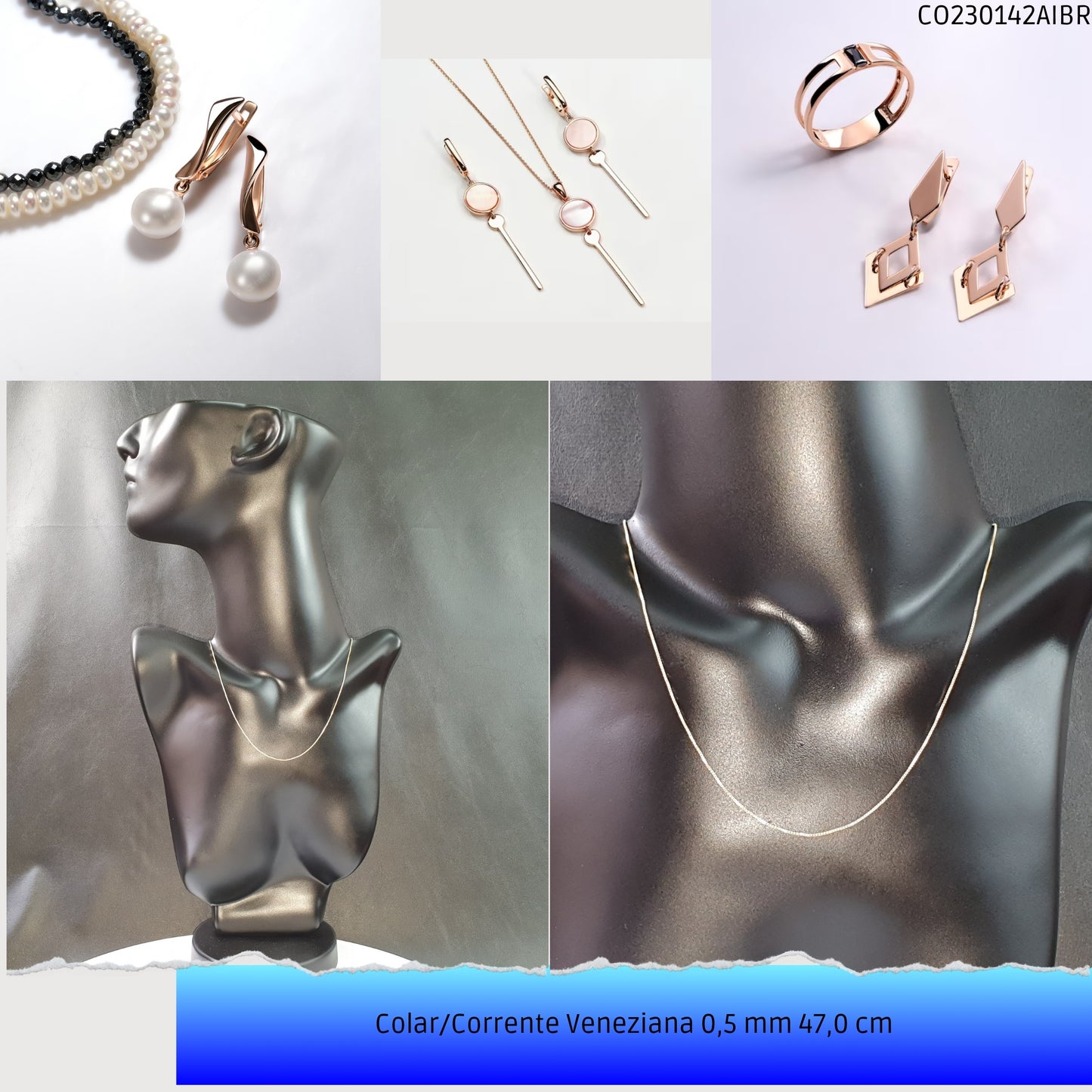 Colar/Corrente Veneziana 0.5 mm 47.0 cm   - Código.: CO230142AIBR  - Peso.: 2.6 gr
