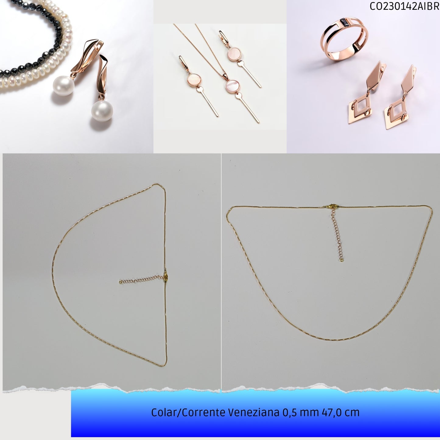 Colar/Corrente Veneziana 0.5 mm 47.0 cm   - Código.: CO230142AIBR  - Peso.: 2.6 gr