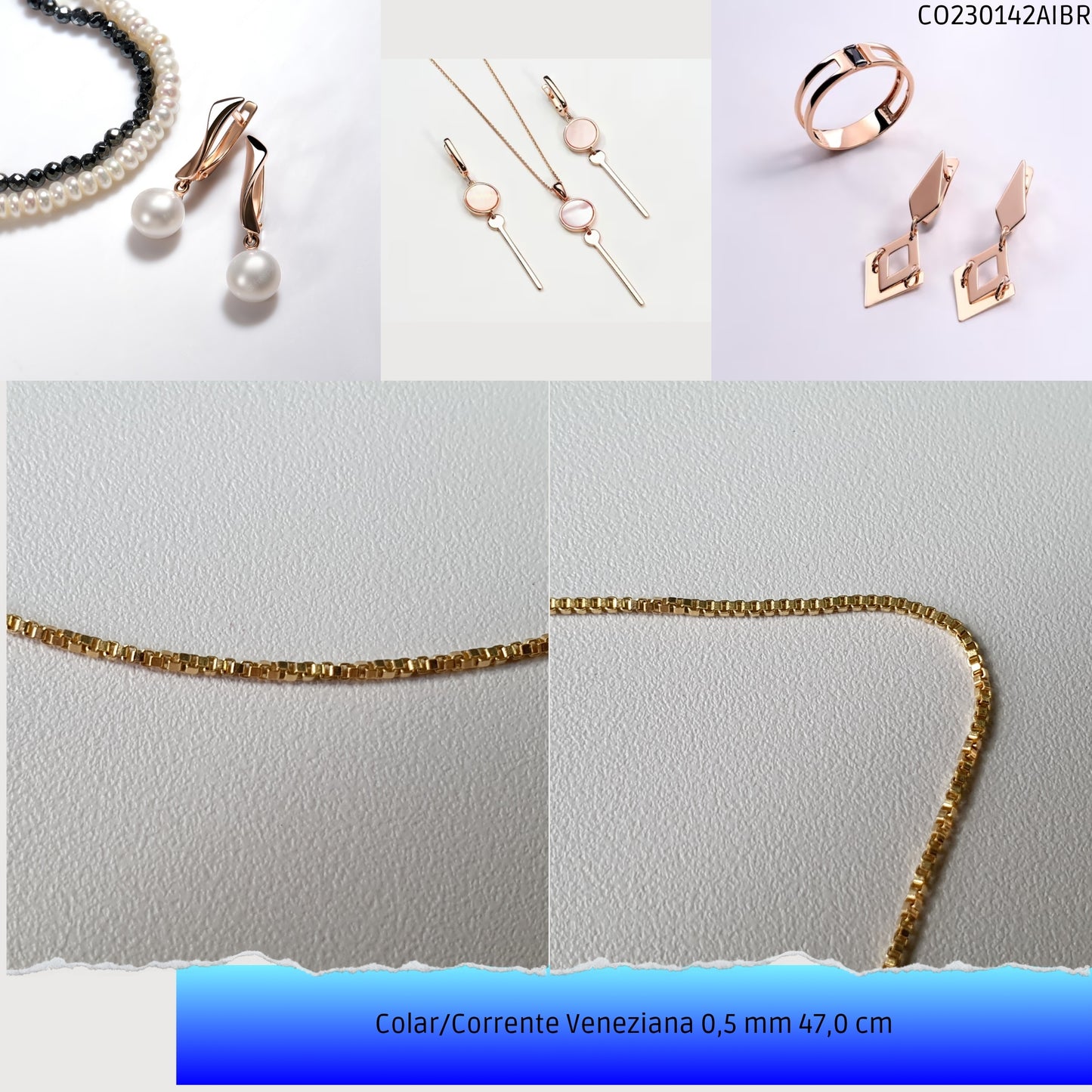 Colar/Corrente Veneziana 0.5 mm 47.0 cm   - Código.: CO230142AIBR  - Peso.: 2.6 gr