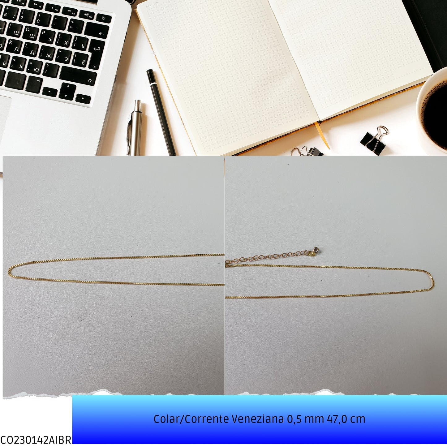 Colar/Corrente Veneziana 0.5 mm 47.0 cm   - Código.: CO230142AIBR  - Peso.: 2.6 gr