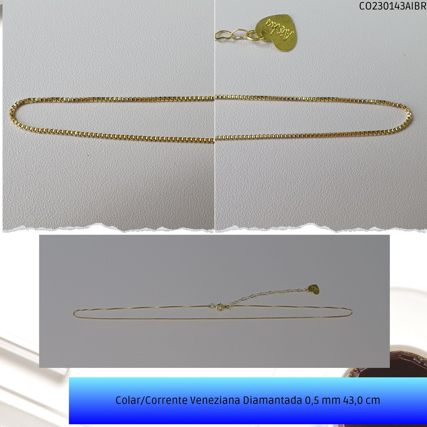 Colar/Corrente Veneziana Diamantada 0.5 mm 43.0 cm   - Código.: CO230143AIBR  - Peso.: 2.2 gr
