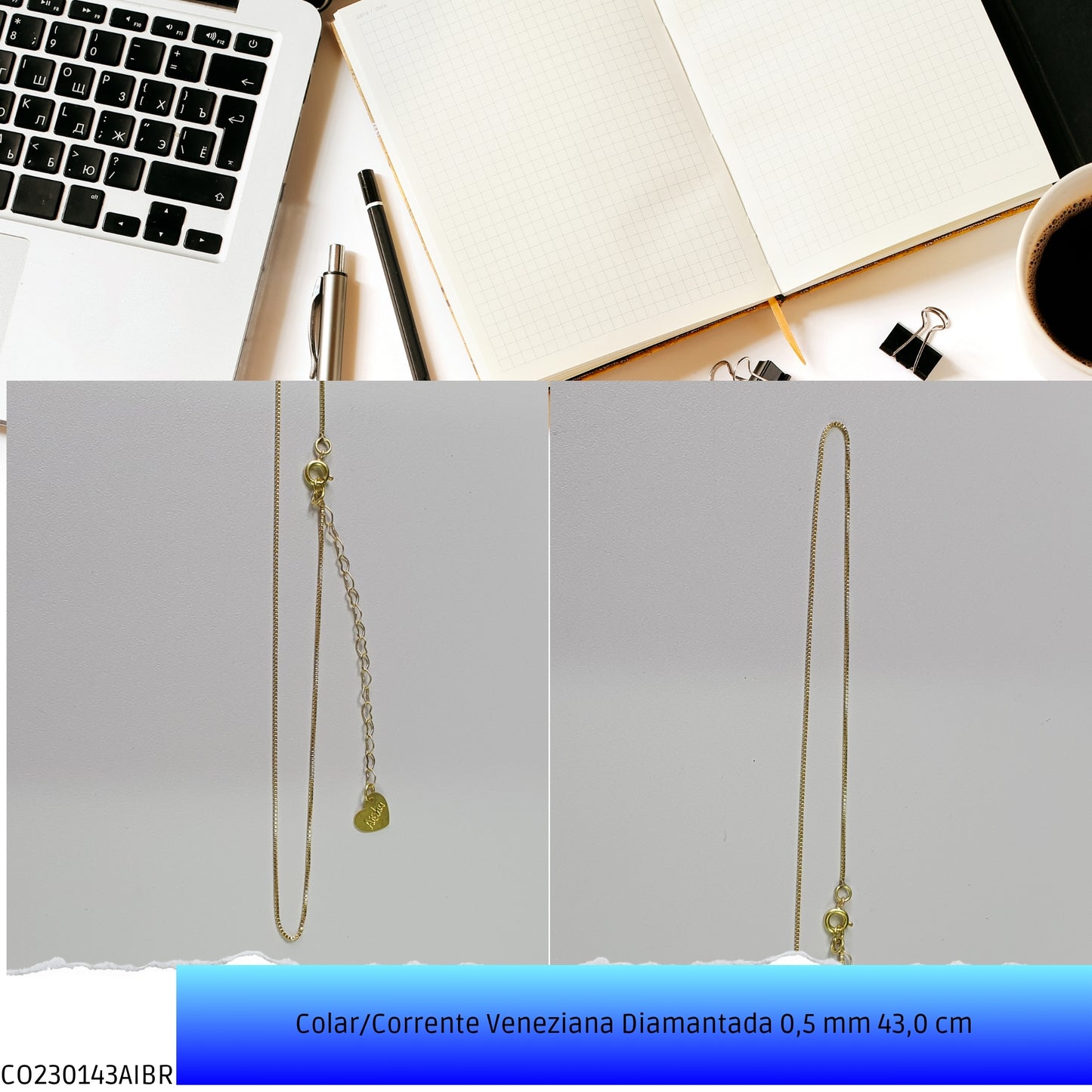 Colar/Corrente Veneziana Diamantada 0.5 mm 43.0 cm   - Código.: CO230143AIBR  - Peso.: 2.2 gr