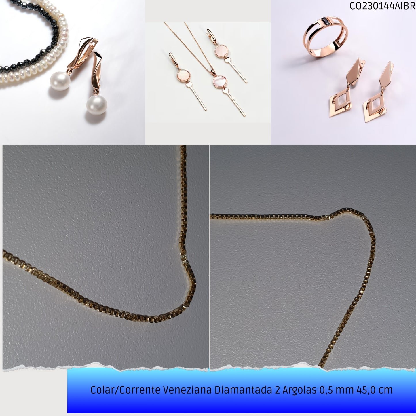 Colar/Corrente Veneziana Diamantada 2 Argolas 0.5 mm 45.0 cm   - Código.: CO230144AIBR  - Peso.: 2.2 gr