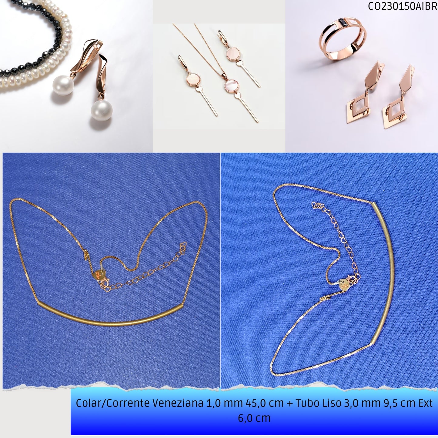 Colar/Corrente Veneziana 1.0 mm 45.0 cm + Tubo Liso 3.0 mm 9.5 cm Ext 6.0 cm   - Código.: CO230150AIBR  - Peso.: 5.7 gr