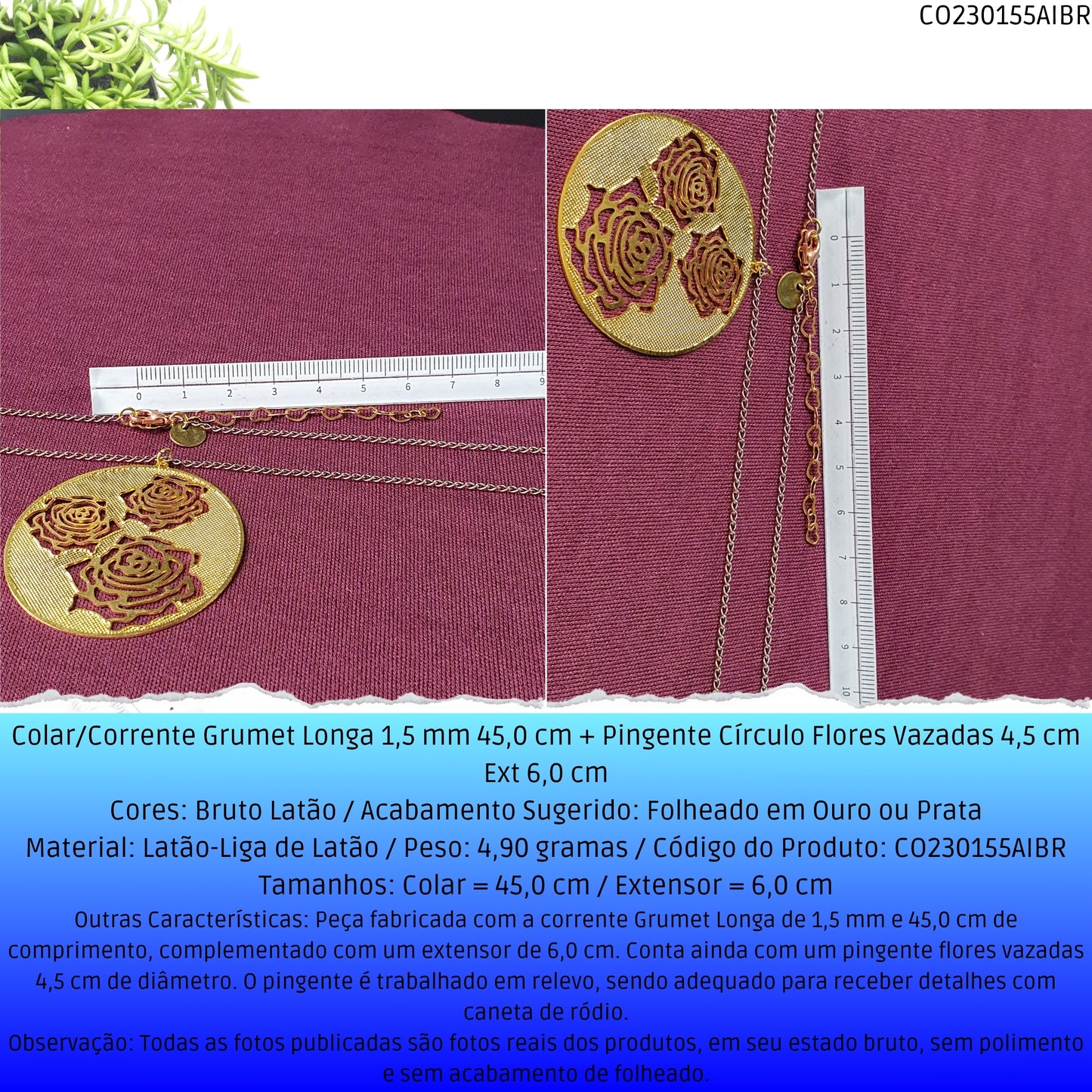 Colar/Corrente Grumet Longa 1.5 mm 45.0 cm + Pingente Círculo Flores Vazadas 4.5 cm Ext 6.0 cm   - Código.: CO230155AIBR  - Peso.: 4.9 gr