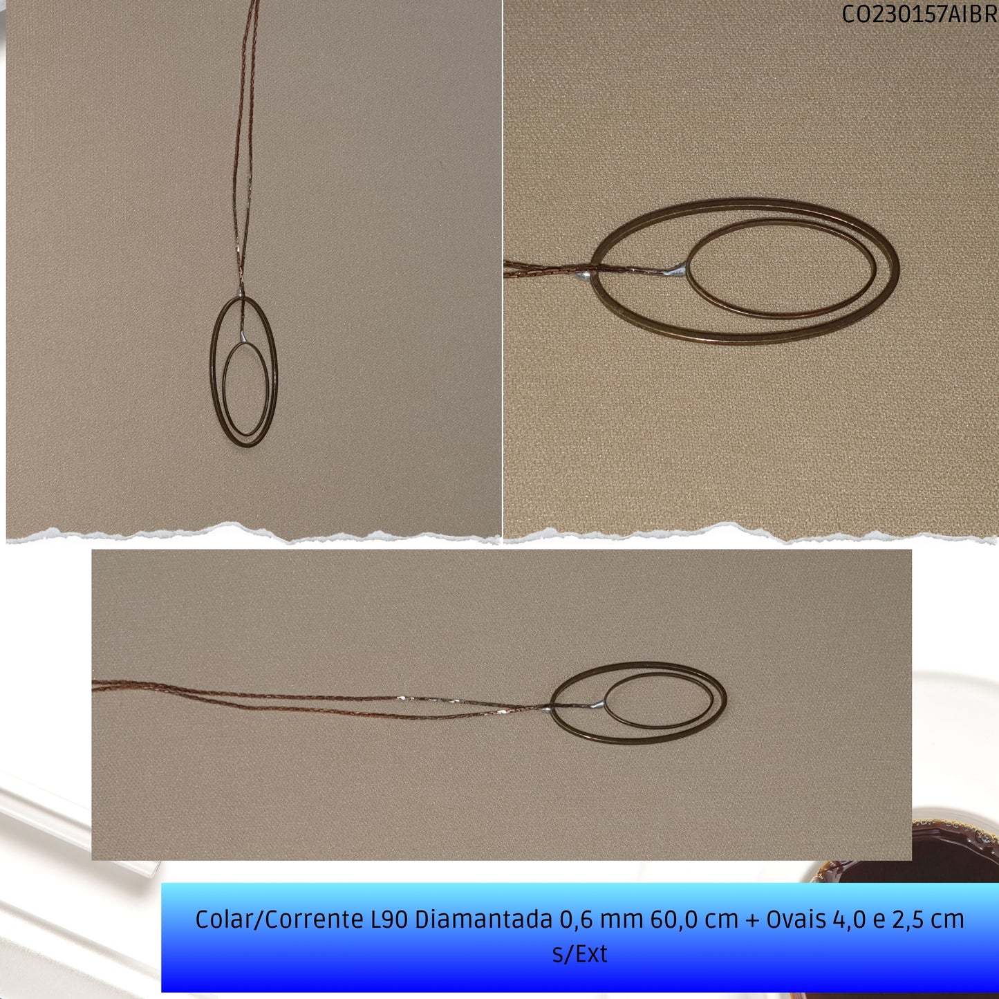 Colar/Corrente L90 Diamantada 0.6 mm 60.0 cm + Ovais 4.0 2.5 cm s/Ext  - Código.: CO230157AIBR  - Peso.: 3.4 gr