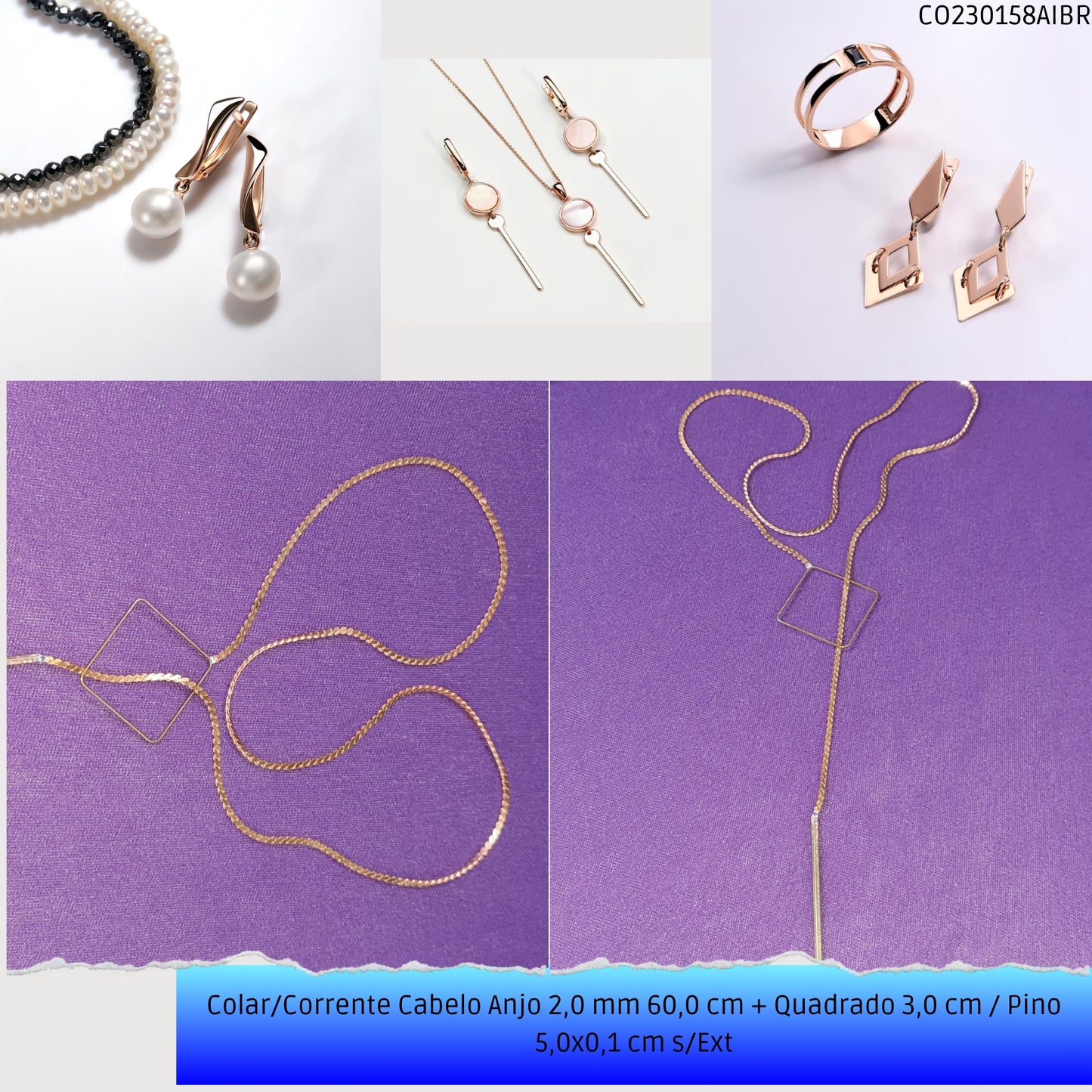 Colar/Corrente Cabelo Anjo 2.0 mm 60.0 cm + Quadrado 3.0 cm / Pino 5.0x0.1 cm s/Ext  - Código.: CO230158AIBR  - Peso.: 10.4 gr