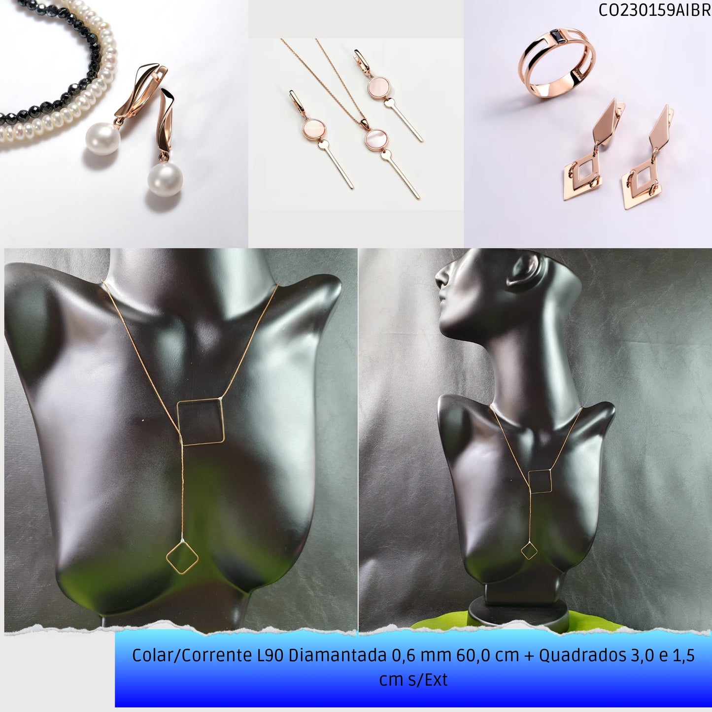 Colar/Corrente L90 Diamantada 0.6 mm 60.0 cm + Quadrados 3.0 x 1.5 cm s/Ext  - Código.: CO230159AIBR  - Peso.: 2.8 gr