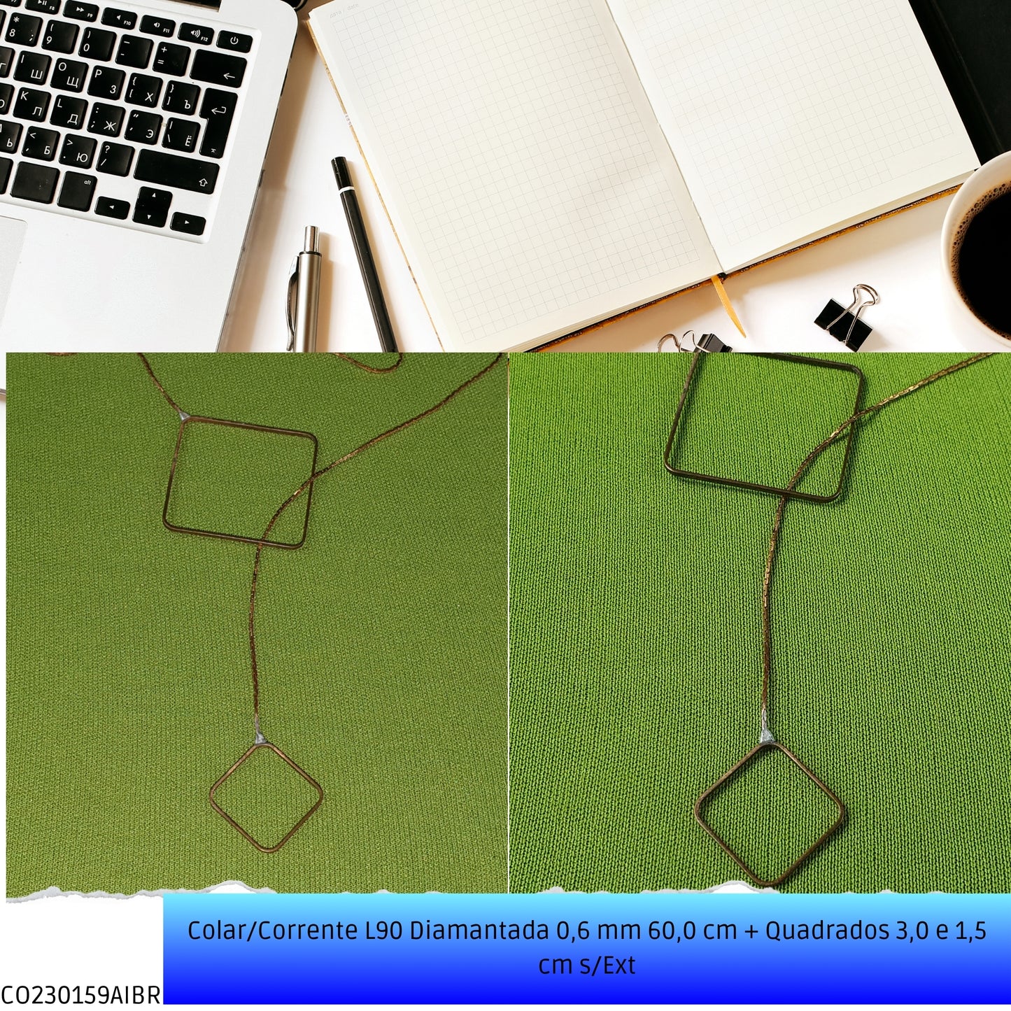 Colar/Corrente L90 Diamantada 0.6 mm 60.0 cm + Quadrados 3.0 x 1.5 cm s/Ext  - Código.: CO230159AIBR  - Peso.: 2.8 gr