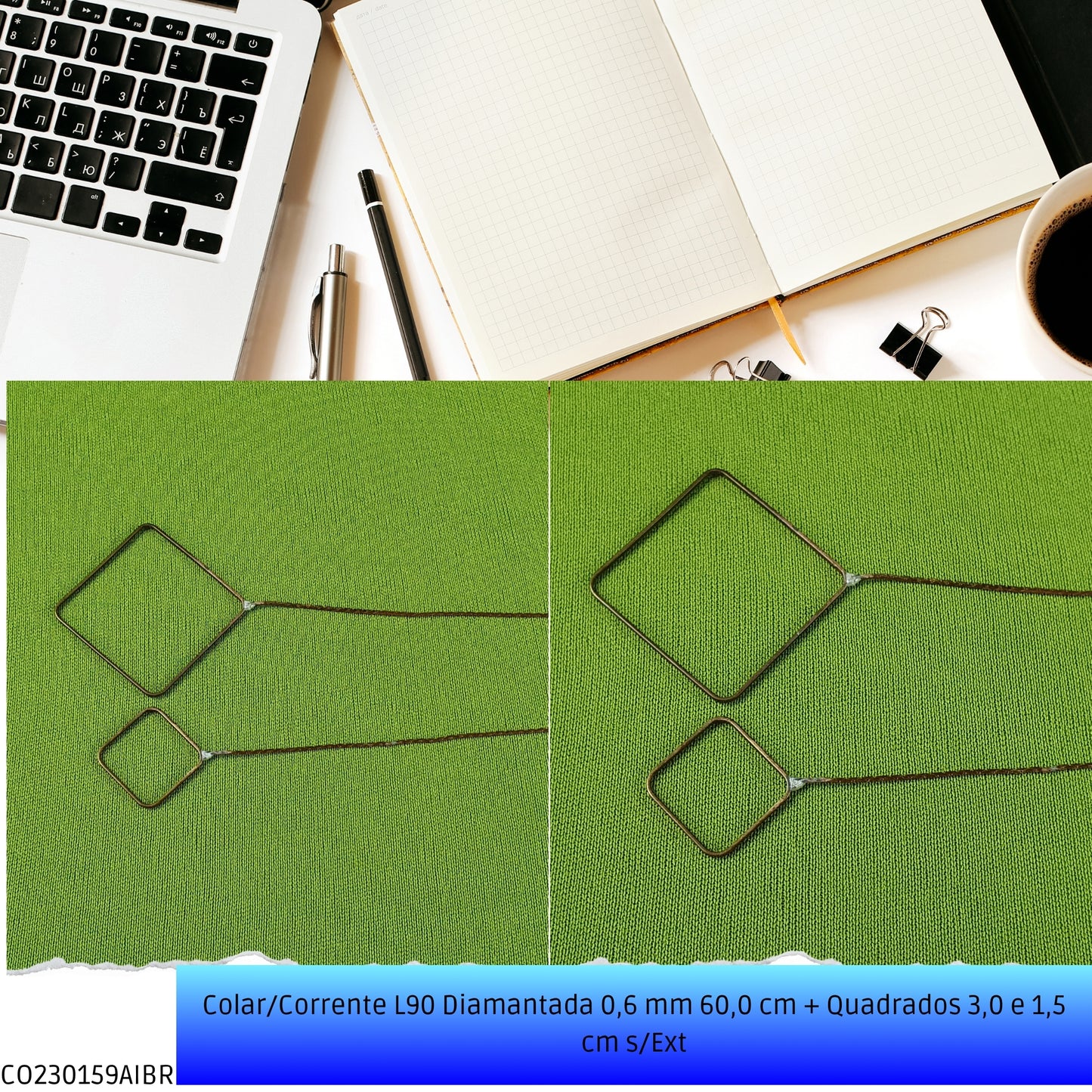 Colar/Corrente L90 Diamantada 0.6 mm 60.0 cm + Quadrados 3.0 x 1.5 cm s/Ext  - Código.: CO230159AIBR  - Peso.: 2.8 gr