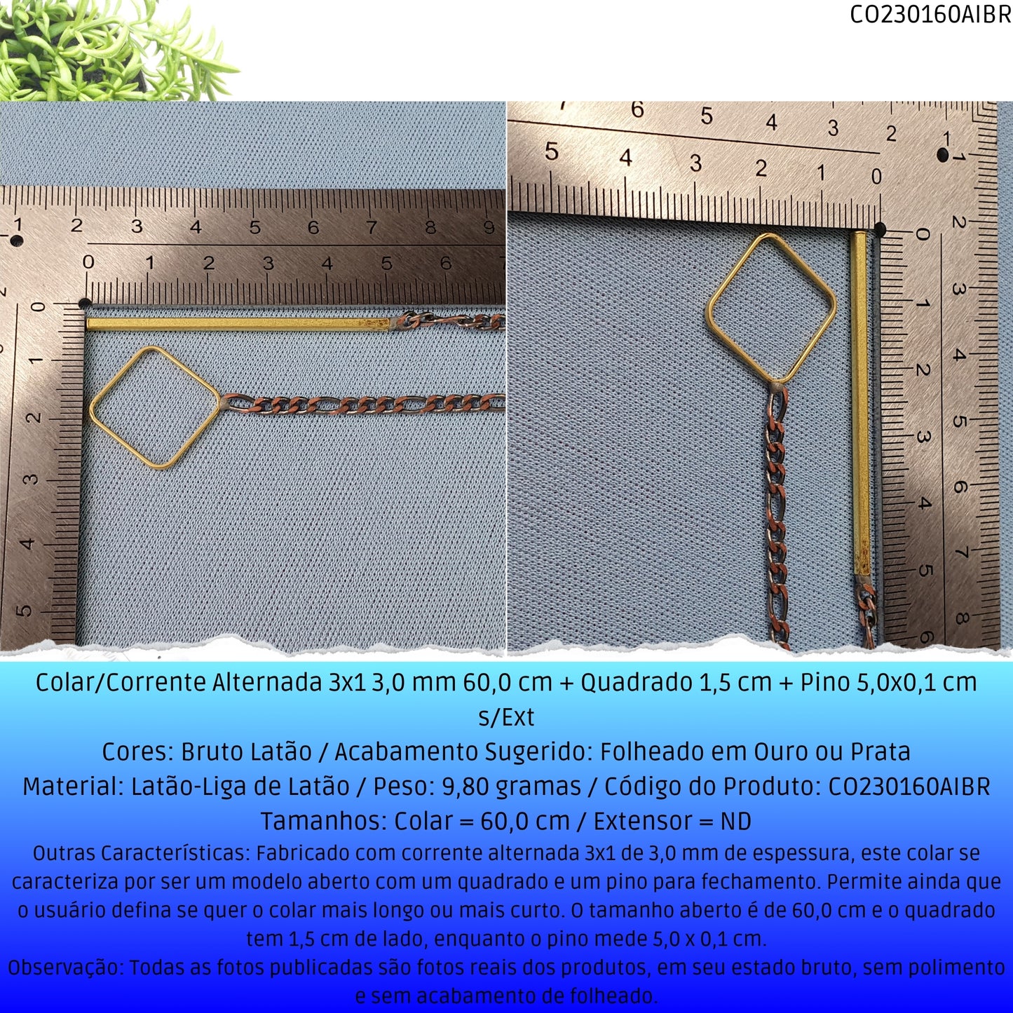 Colar/Corrente Alternada 3x1 3.0 mm 60.0 cm + Quadrado 1.5 cm + Pino 5.0x0.1 cm s/Ext  - Código.: CO230160AIBR  - Peso.: 9.8 gr