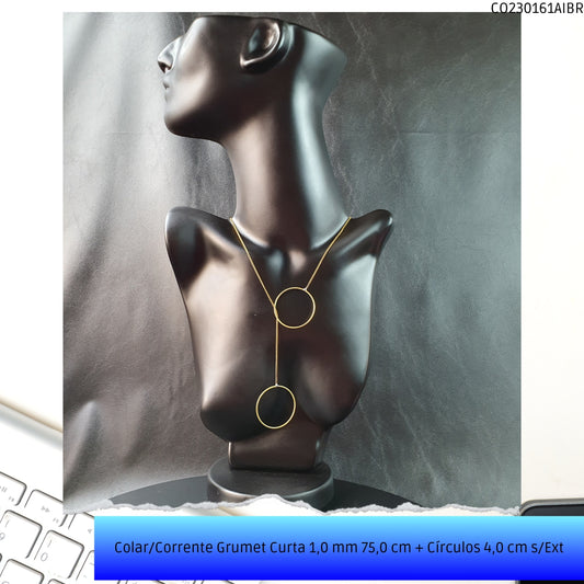 Colar/Corrente Grumet Curta 1.0 mm 75.0 cm + Círculos 4.0 cm s/Ext  - Código.: CO230161AIBR  - Peso.: 8.6 gr