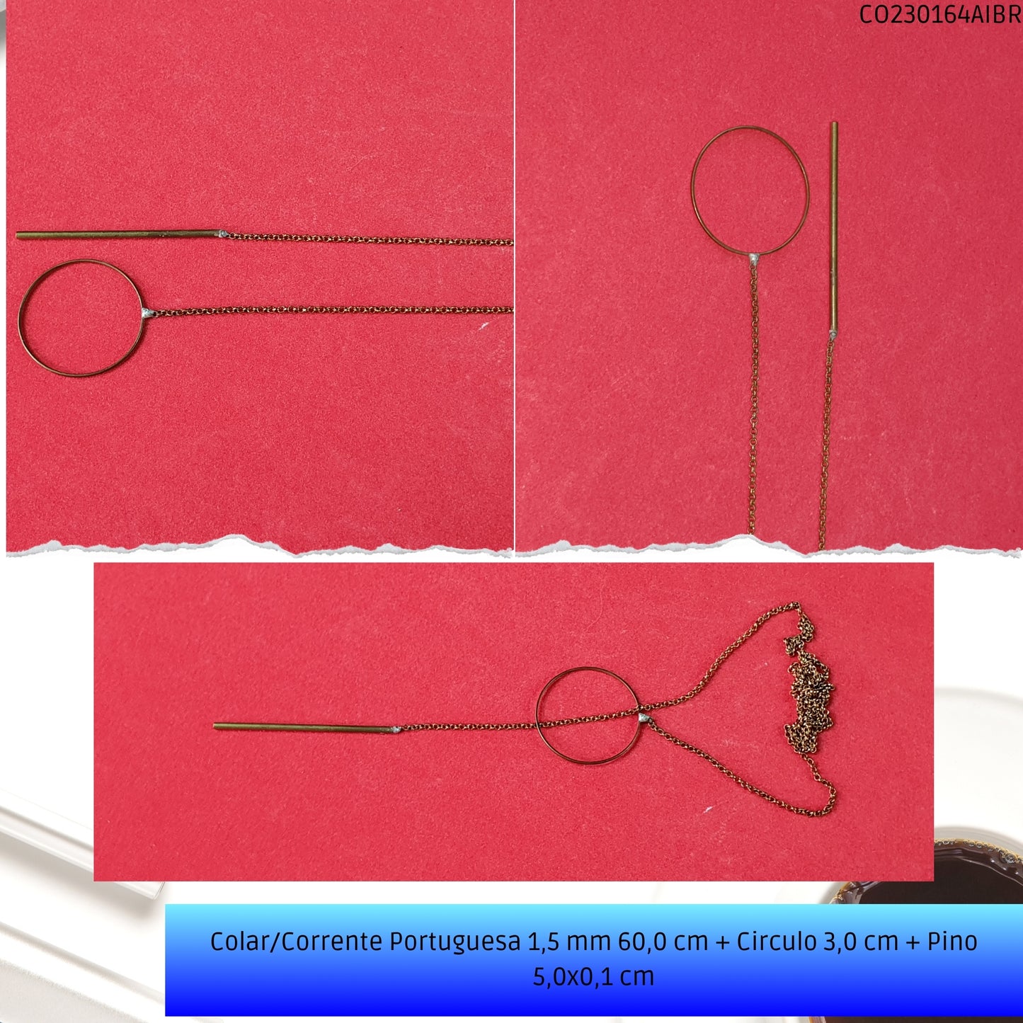 Colar/Corrente Portuguesa 1.5 mm 60.0 cm + Circulo 3.0 cm + Pino 5.0x0.1 cm   - Código.: CO230164AIBR  - Peso.: 5.3 gr
