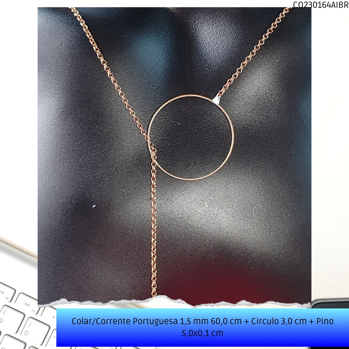 Colar/Corrente Portuguesa 1.5 mm 60.0 cm + Circulo 3.0 cm + Pino 5.0x0.1 cm   - Código.: CO230164AIBR  - Peso.: 5.3 gr