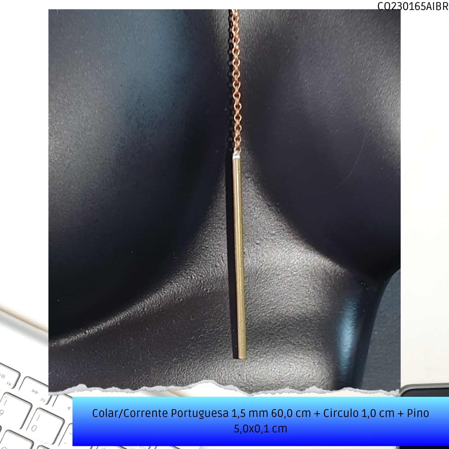 Colar/Corrente Portuguesa 1.5 mm 60.0 cm + Circulo 1.0 cm + Pino 5.0x0.1 cm   - Código.: CO230165AIBR  - Peso.: 4.8 gr