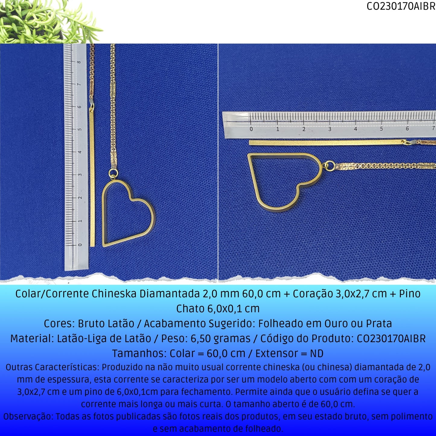 Colar/Corrente Chineska Diamantada 2.0 mm 60.0 cm + Coração 3.0x2.7 cm + Pino Chato 6.0x0.1 cm   - Código.: CO230170AIBR  - Peso.: 6.5 gr