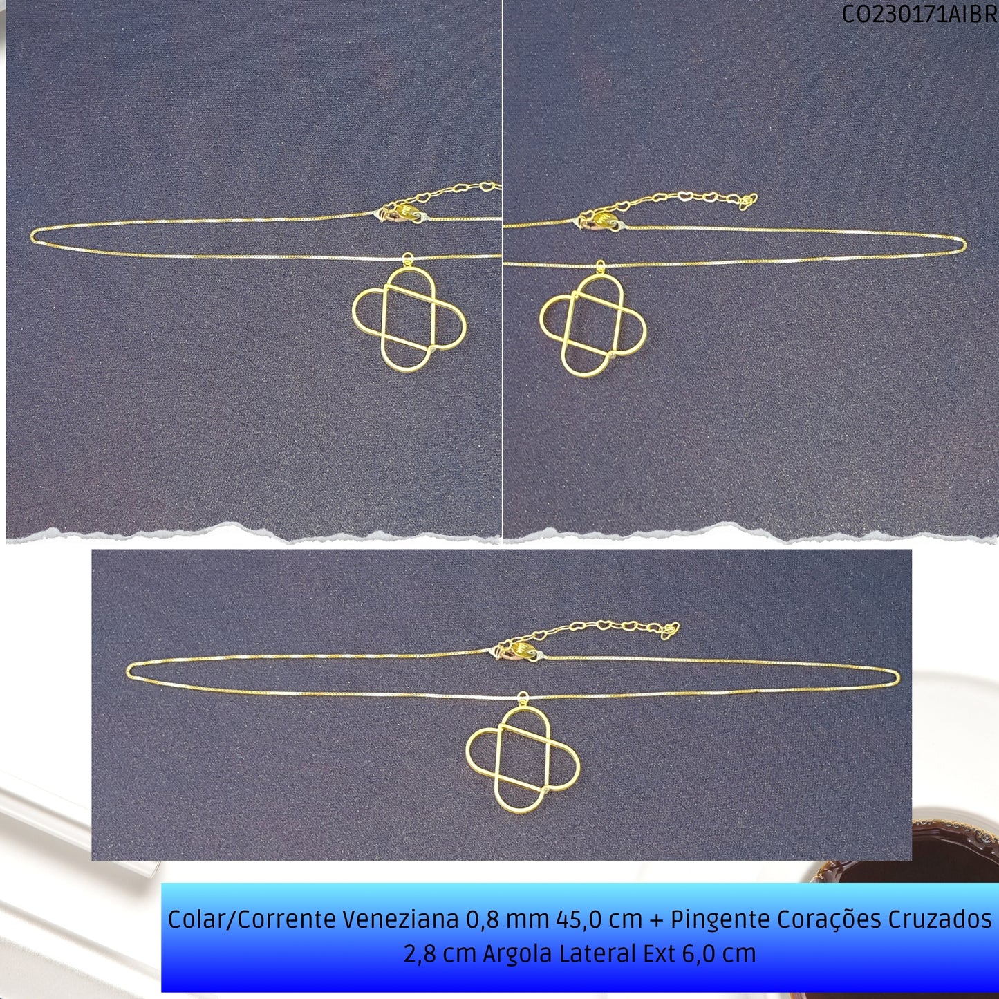 Colar/Corrente Veneziana 0.8 mm 45.0 cm + Pingente Corações Cruzados 2.8 cm Argola Lateral Ext 6.0 cm   - Código.: CO230171AIBR  - Peso.: 5.2 gr