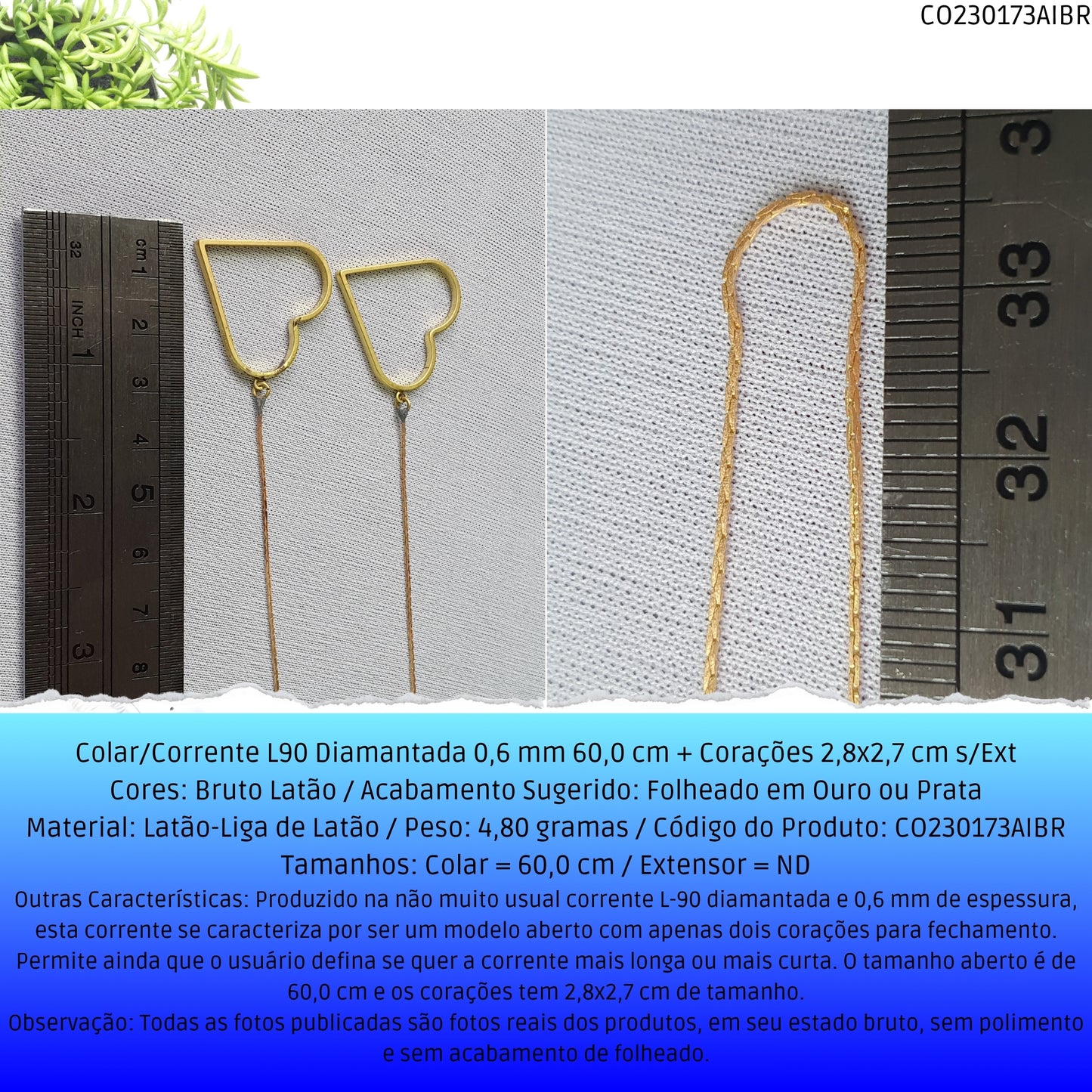 Colar/Corrente L90 Diamantada 0.6 mm 60.0 cm + Corações 2.8x2.7 cm s/Ext  - Código.: CO230173AIBR  - Peso.: 4.8 gr