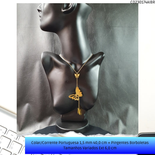 Colar/Corrente Portuguesa 1.5 mm 40.0 cm + Pingentes Borboletas Tamanhos Variados Ext 6.0 cm   - Código.: CO230174AIBR  - Peso.: 9.5 gr