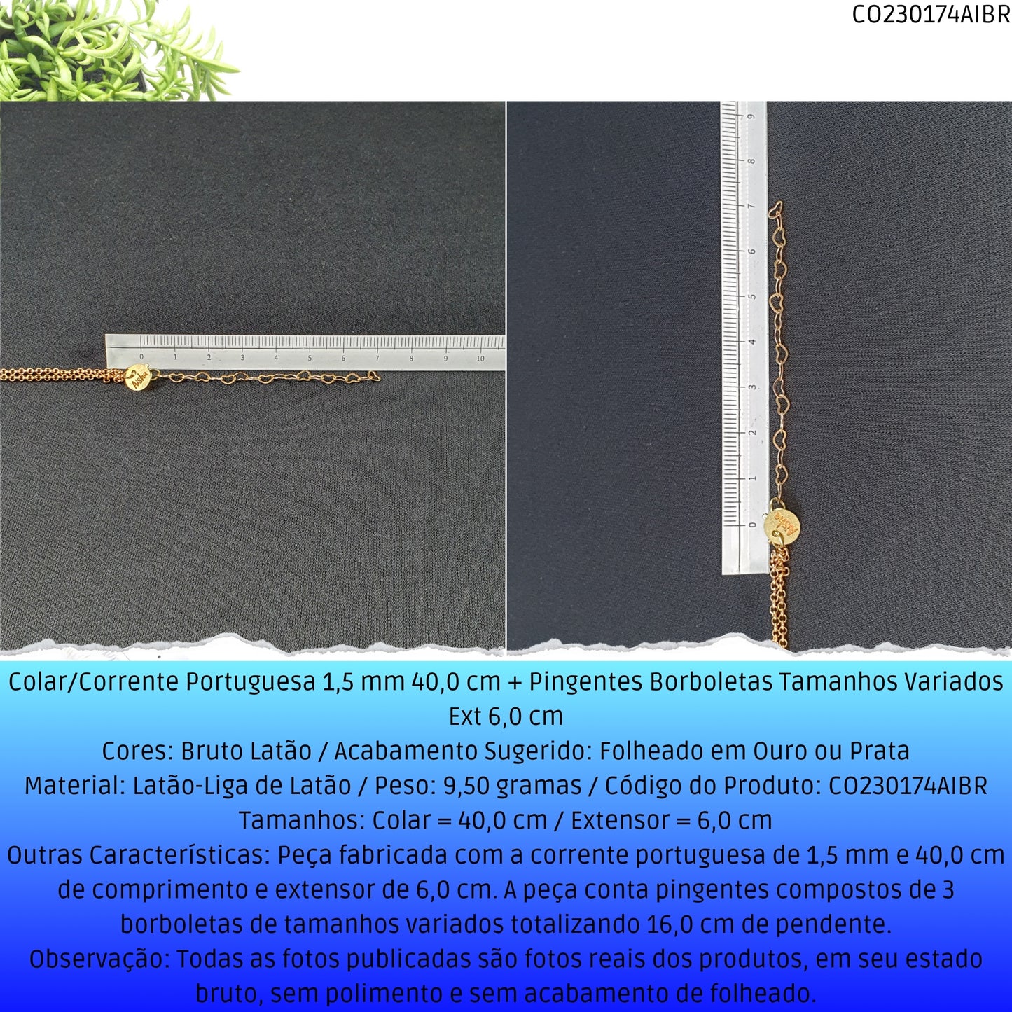 Colar/Corrente Portuguesa 1.5 mm 40.0 cm + Pingentes Borboletas Tamanhos Variados Ext 6.0 cm   - Código.: CO230174AIBR  - Peso.: 9.5 gr