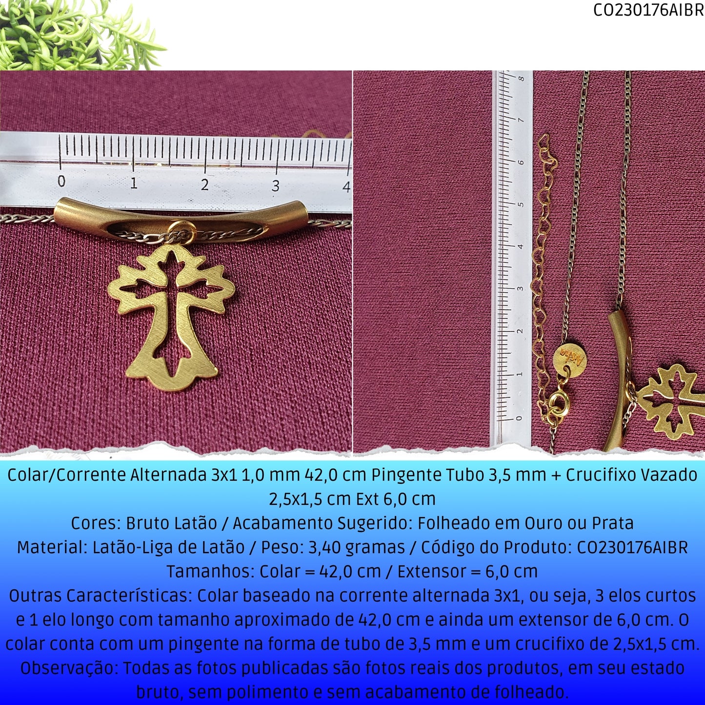 Colar/Corrente Alternada 3x1 1.0 mm 42.0 cm Pingente Tubo 3.5 mm + Crucifixo Vazado 2.5x1.5 cm Ext 6.0 cm   - Código.: CO230176AIBR  - Peso.: 3.4 gr
