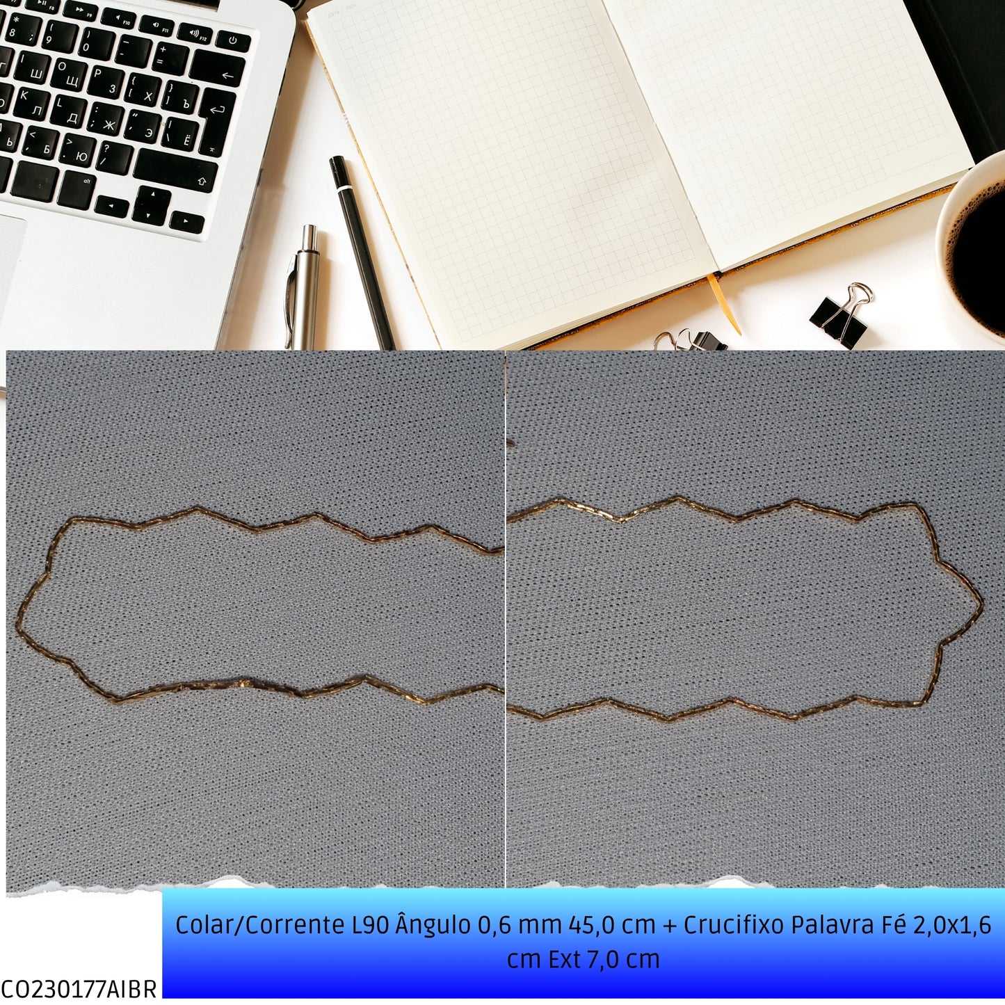 Colar/Corrente L90 Ângulo 0.6 mm 45.0 cm + Crucifixo Palavra Fé 2.0x1.6 cm Ext 6.0 cm  - Código.: CO230177AIBR  - Peso.: 2.9 gr