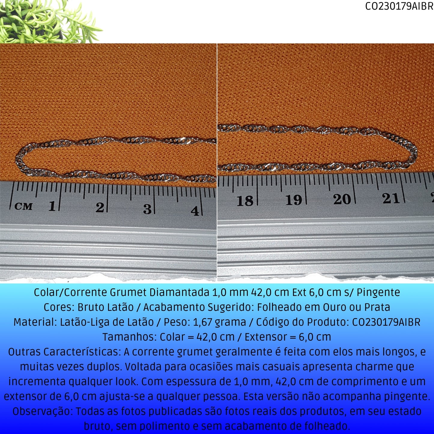 Colar/Corrente Grumet Diamantada 1.0 mm 42.0 cm Ext 6.0 cm s/ Pingente  - Código.: CO230179AIBR  - Peso.: 1.7 gr