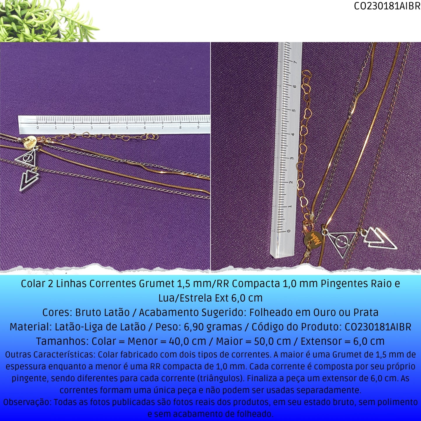 Colar 2 Linhas Correntes Grumet 1.5 mm/RR Compacta  1.0 mm Pingentes Triângulos Tam Variados Ext 6.0 cm   - Código.: CO230181AIBR  - Peso.: 5.9 gr