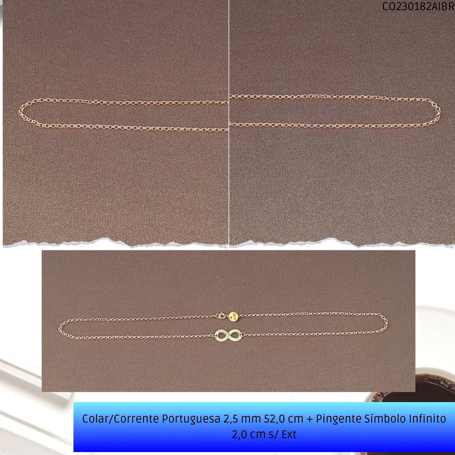 Colar/Corrente Portuguesa 2.5 mm 52.0 cm + Pingente Símbolo Infinito 2.0 cm s/ Ext   - Código.: CO230182AIBR  - Peso.: 5.3 gr