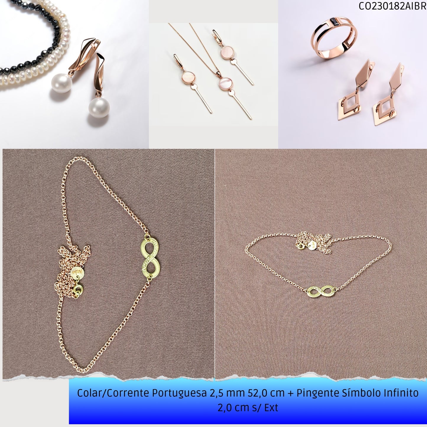 Colar/Corrente Portuguesa 2.5 mm 52.0 cm + Pingente Símbolo Infinito 2.0 cm s/ Ext   - Código.: CO230182AIBR  - Peso.: 5.3 gr