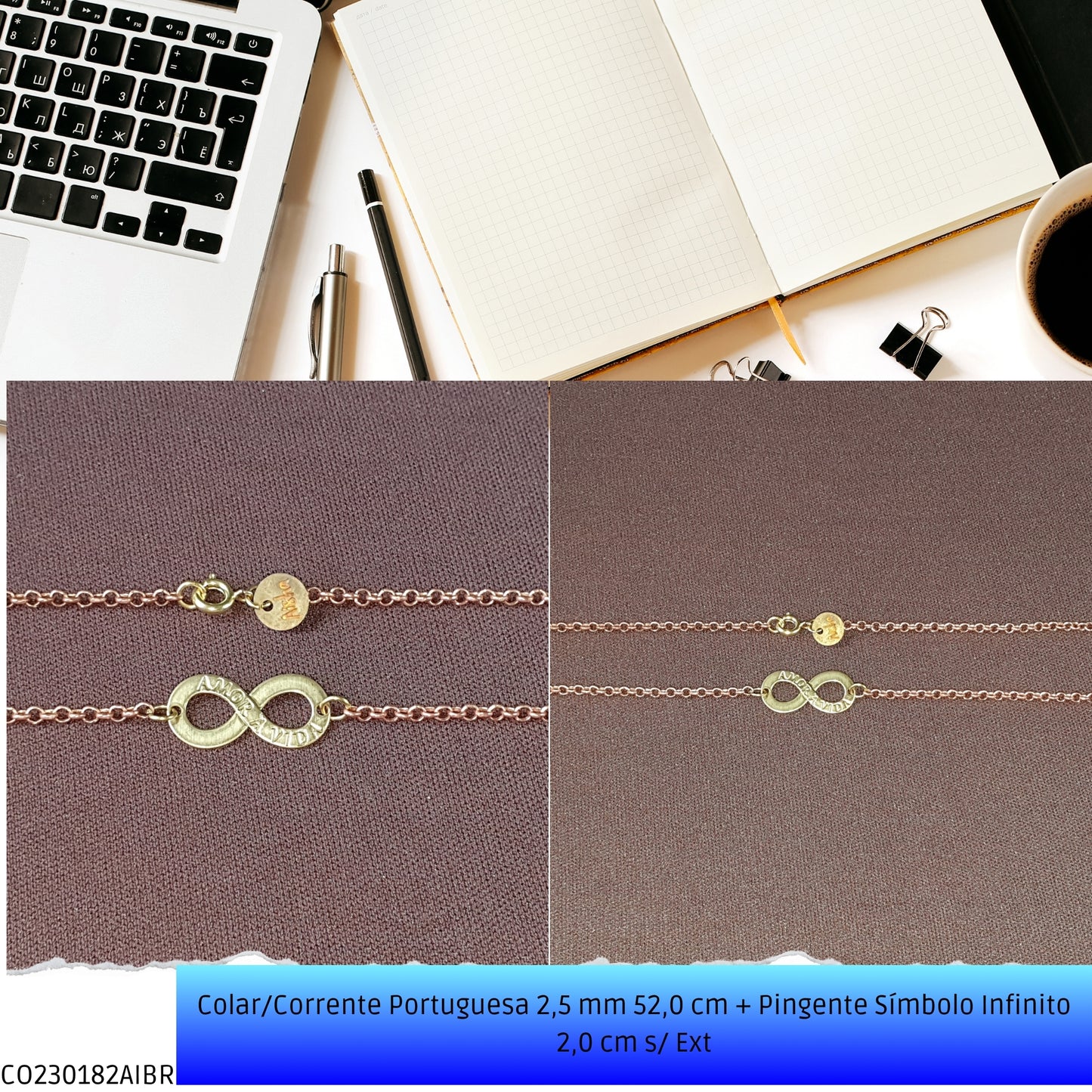 Colar/Corrente Portuguesa 2.5 mm 52.0 cm + Pingente Símbolo Infinito 2.0 cm s/ Ext   - Código.: CO230182AIBR  - Peso.: 5.3 gr