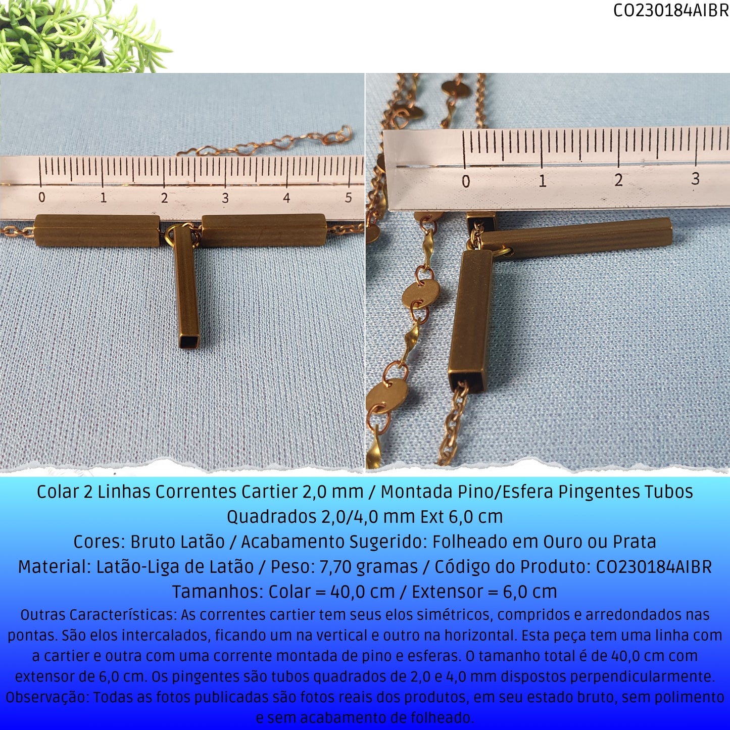Colar 2 Linhas Correntes Cartier 2.0 mm / Montada Pino/Esfera Pingentes Tubos Quadrados 2.0/4.0 mm Ext 6.0 cm   - Código.: CO230184AIBR  - Peso.: 7.7 gr