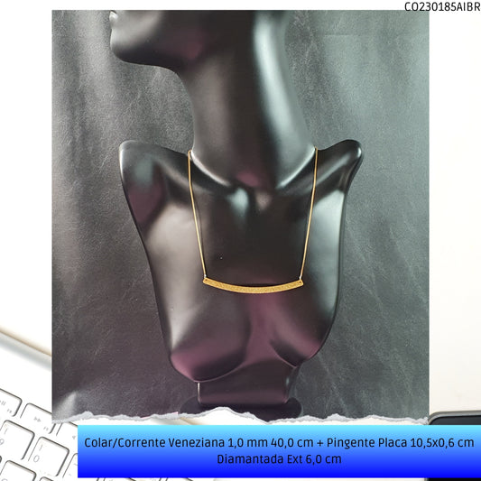 Colar/Corrente Veneziana 1.0 mm 40.0 cm + Pingente Placa 10.5x0.6 cm Diamantada Ext 6.0 cm   - Código.: CO230185AIBR  - Peso.: 6.1 gr