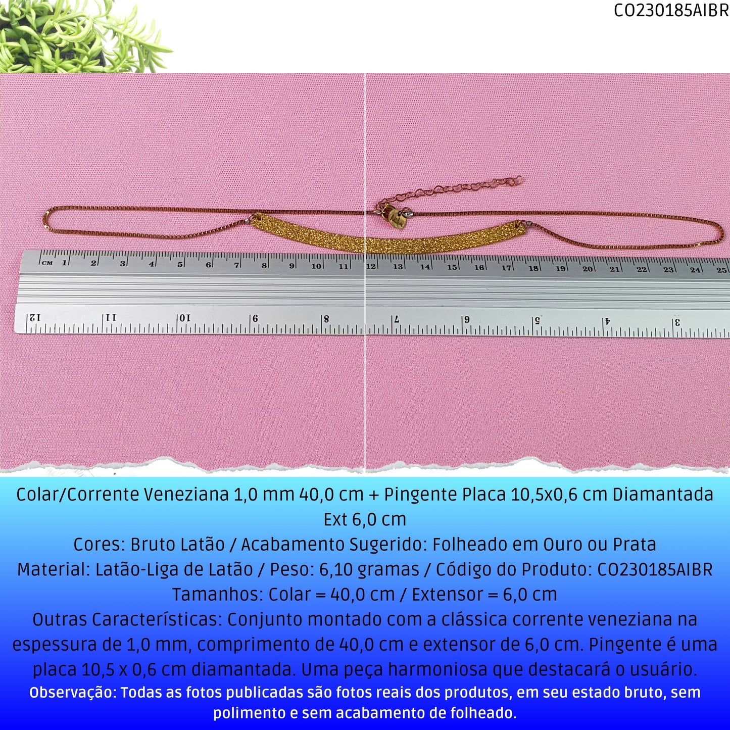 Colar/Corrente Veneziana 1.0 mm 40.0 cm + Pingente Placa 10.5x0.6 cm Diamantada Ext 6.0 cm   - Código.: CO230185AIBR  - Peso.: 6.1 gr