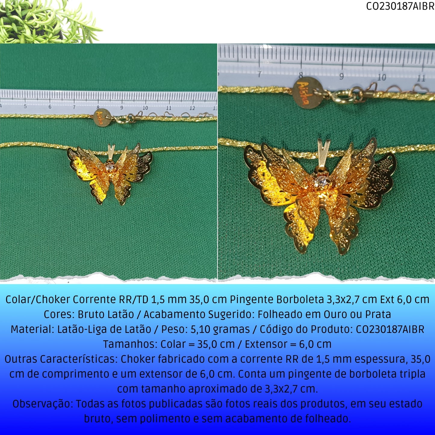 Colar/Choker Corrente RR/TD 1.5 mm 35.0 cm Pingente Borboleta 3.3x2.7 cm Ext 6.0 cm   - Código.: CO230187AIBR  - Peso.: 5.1 gr