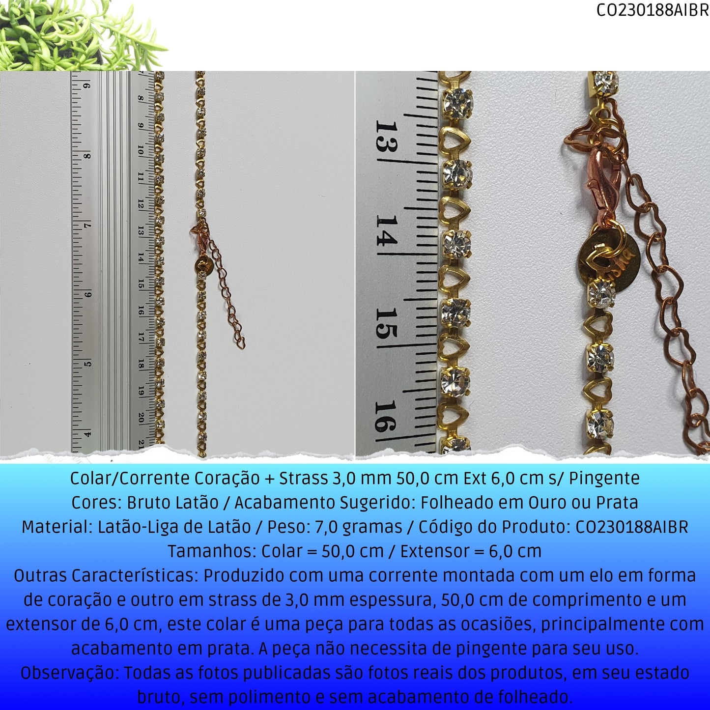 Colar/Corrente Coração + Strass 3.0 mm 50.0 cm Ext 6.0 cm s/ Pingente  - Código.: CO230188AIBR  - Peso.: 7.0 gr