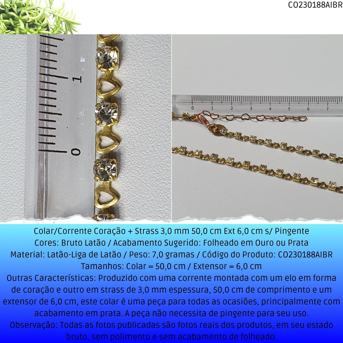 Colar/Corrente Coração + Strass 3.0 mm 50.0 cm Ext 6.0 cm s/ Pingente  - Código.: CO230188AIBR  - Peso.: 7.0 gr