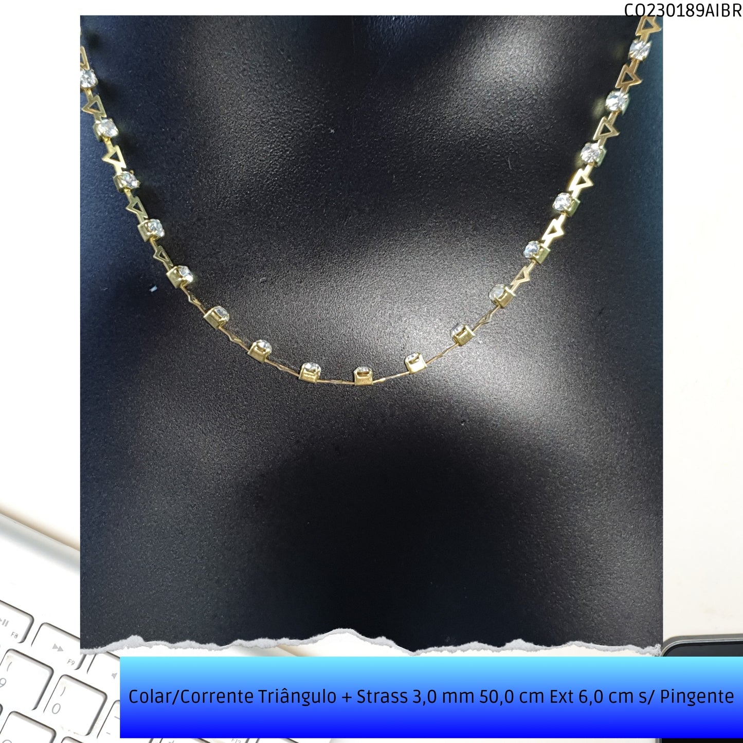 Colar/Corrente Triângulo + Strass 3.0 mm 50.0 cm Ext 6.0 cm s/ Pingente  - Código.: CO230189AIBR  - Peso.: 6.6 gr