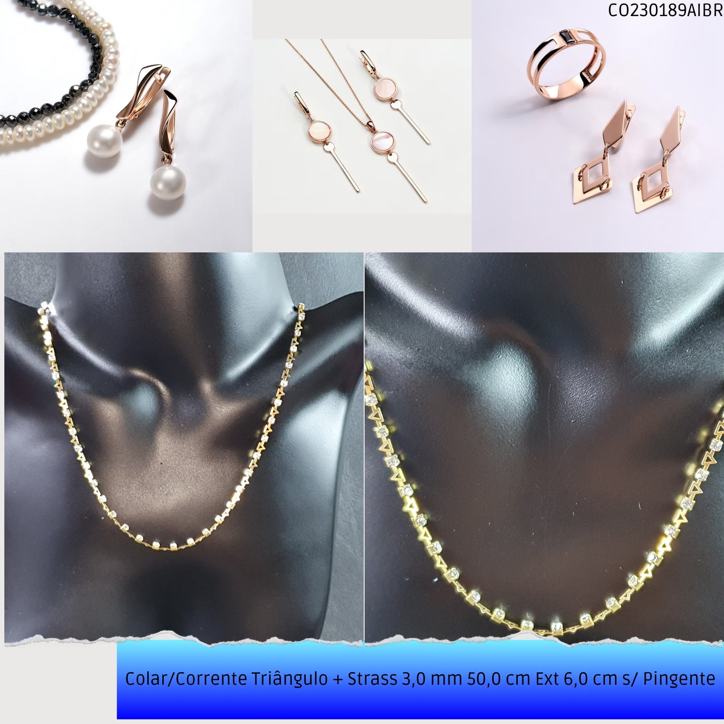 Colar/Corrente Triângulo + Strass 3.0 mm 50.0 cm Ext 6.0 cm s/ Pingente  - Código.: CO230189AIBR  - Peso.: 6.6 gr
