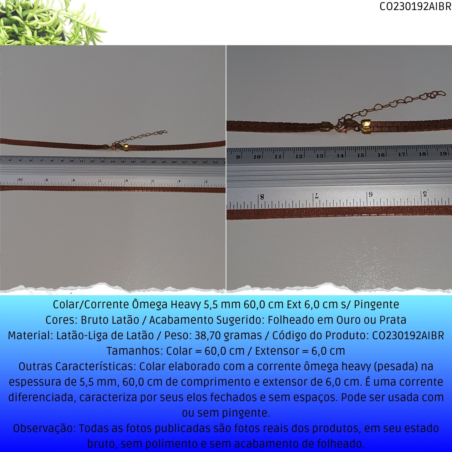 Colar/Corrente Ômega Heavy 5.5 mm 60.0 cm Ext 6.0 cm s/ Pingente  - Código.: CO230192AIBR  - Peso.: 38.7 gr