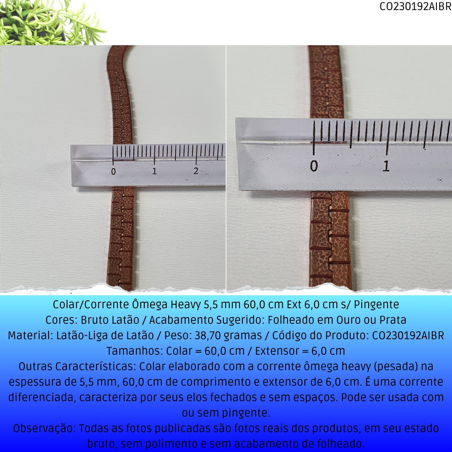 Colar/Corrente Ômega Heavy 5.5 mm 60.0 cm Ext 6.0 cm s/ Pingente  - Código.: CO230192AIBR  - Peso.: 38.7 gr