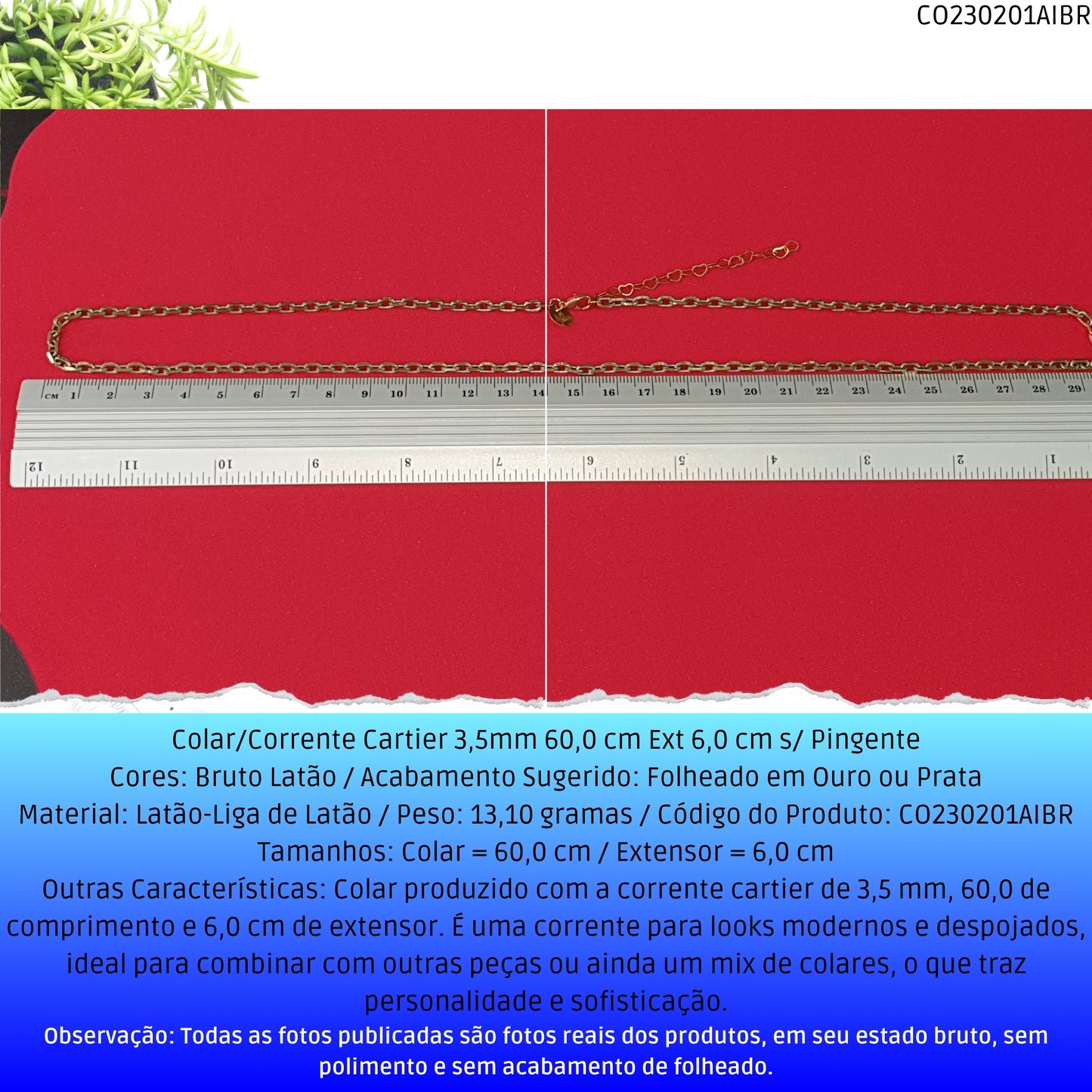 Colar/Corrente Cartier 3.5mm 60.0 cm Ext 6.0 cm s/ Pingente  - Código.: CO230201AIBR  - Peso.: 13.1 gr