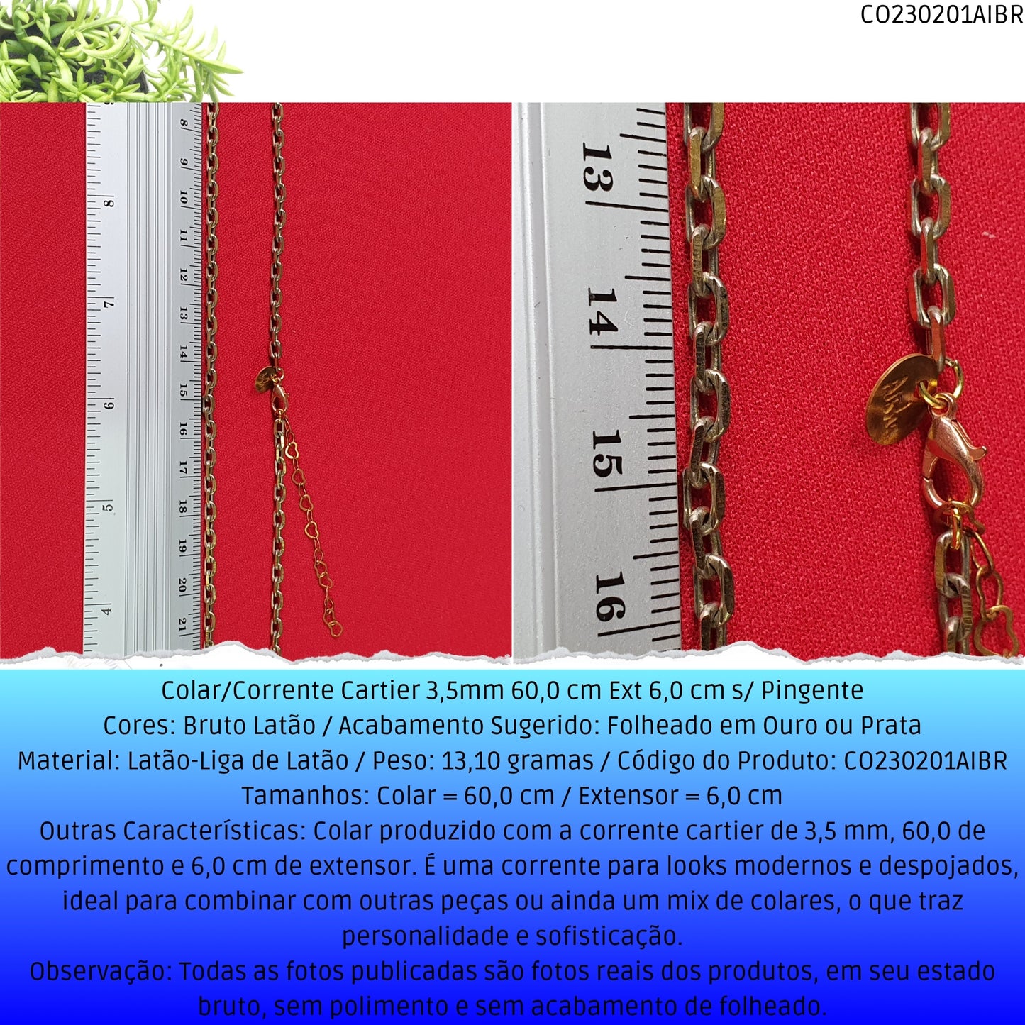 Colar/Corrente Cartier 3.5mm 60.0 cm Ext 6.0 cm s/ Pingente  - Código.: CO230201AIBR  - Peso.: 13.1 gr