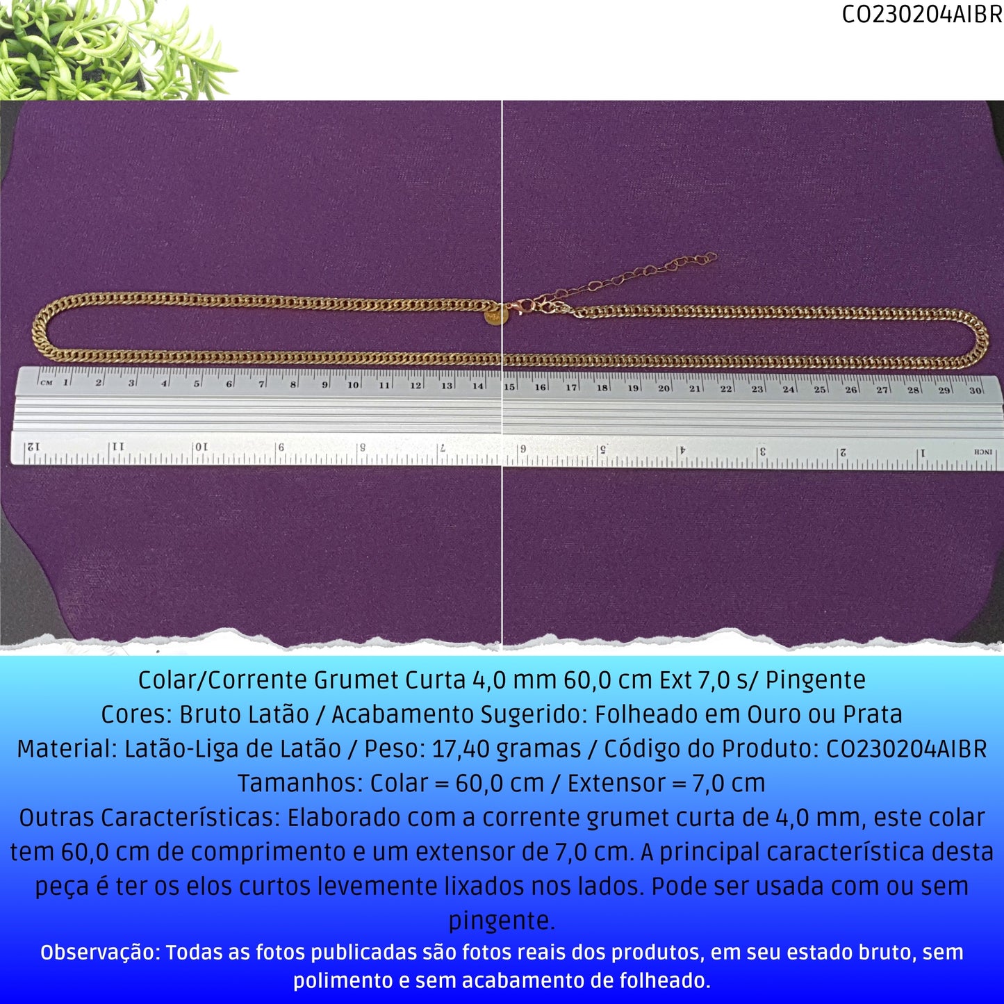 Colar/Corrente Grumet Curta 4.0 mm 60.0 cm Ext 7.0 s/ Pingente  - Código.: CO230204AIBR  - Peso.: 17.4 gr