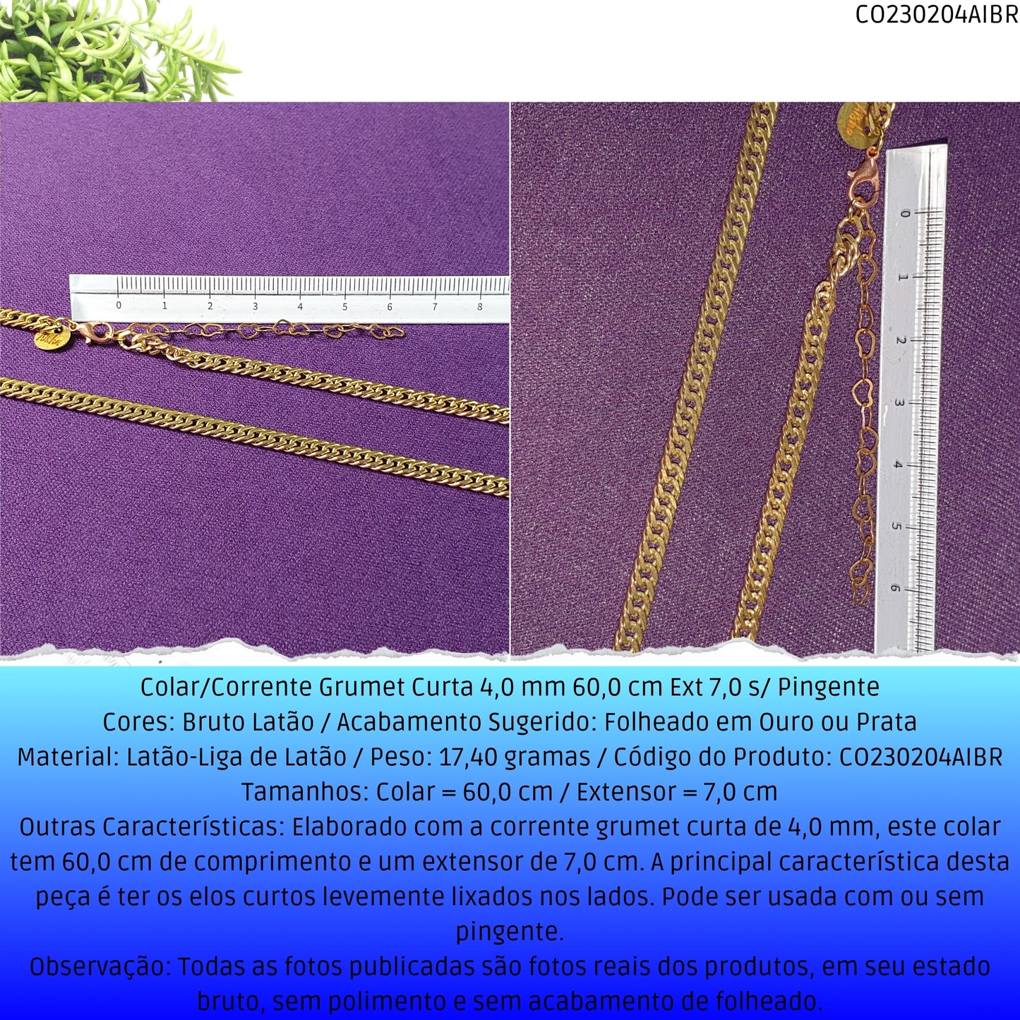 Colar/Corrente Grumet Curta 4.0 mm 60.0 cm Ext 7.0 s/ Pingente  - Código.: CO230204AIBR  - Peso.: 17.4 gr