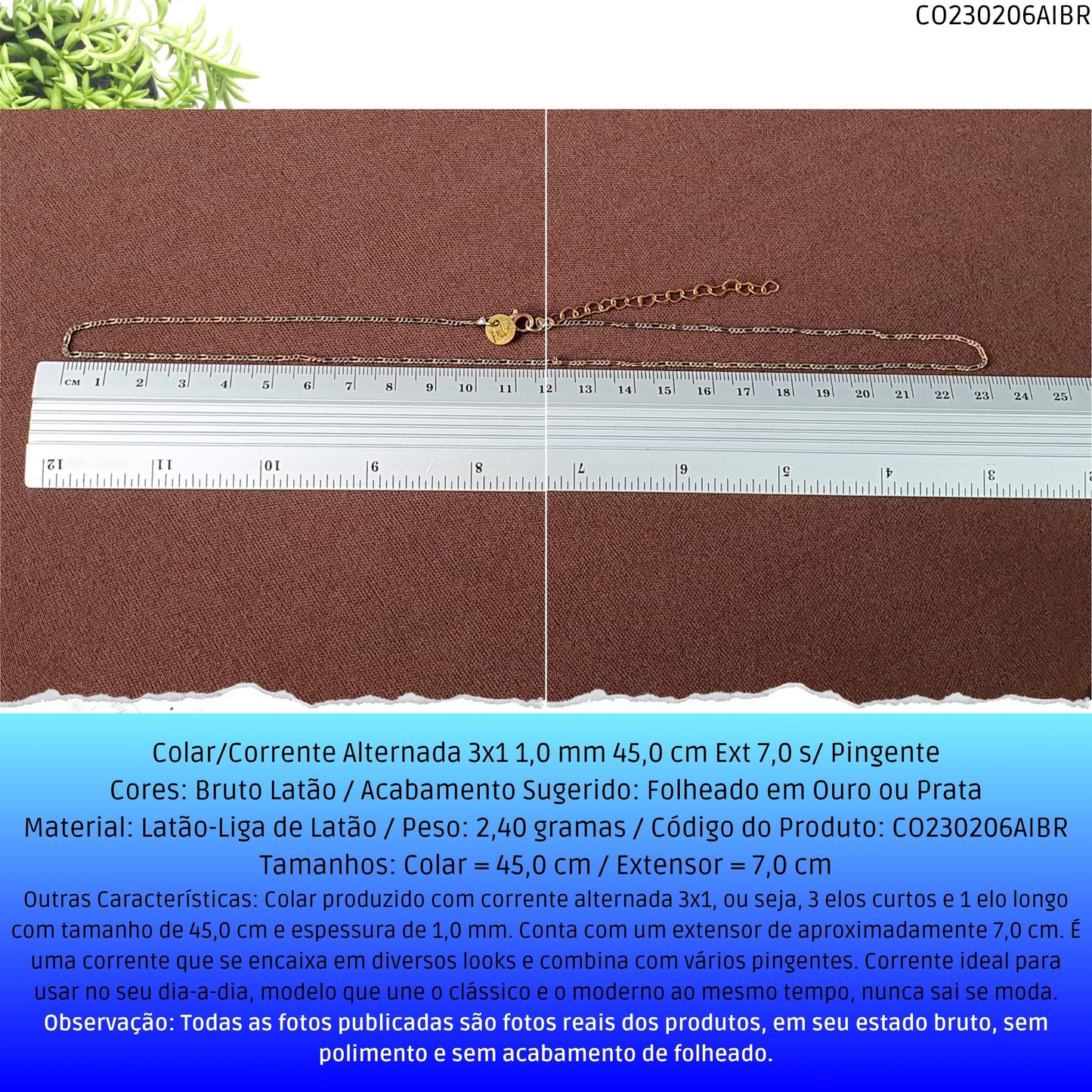 Colar/Corrente Alternada 3x1 1.0 mm 45.0 cm Ext 7.0 s/ Pingente  - Código.: CO230206AIBR  - Peso.: 2.4 gr