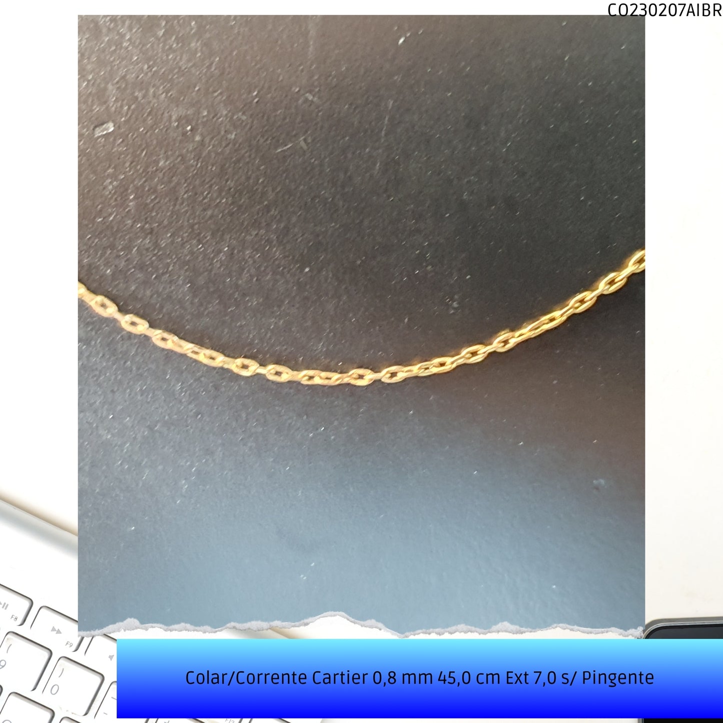 Colar/Corrente Cartier 0.8 mm 45.0 cm Ext 7.0 s/ Pingente  - Código.: CO230207AIBR  - Peso.: 1.8 gr