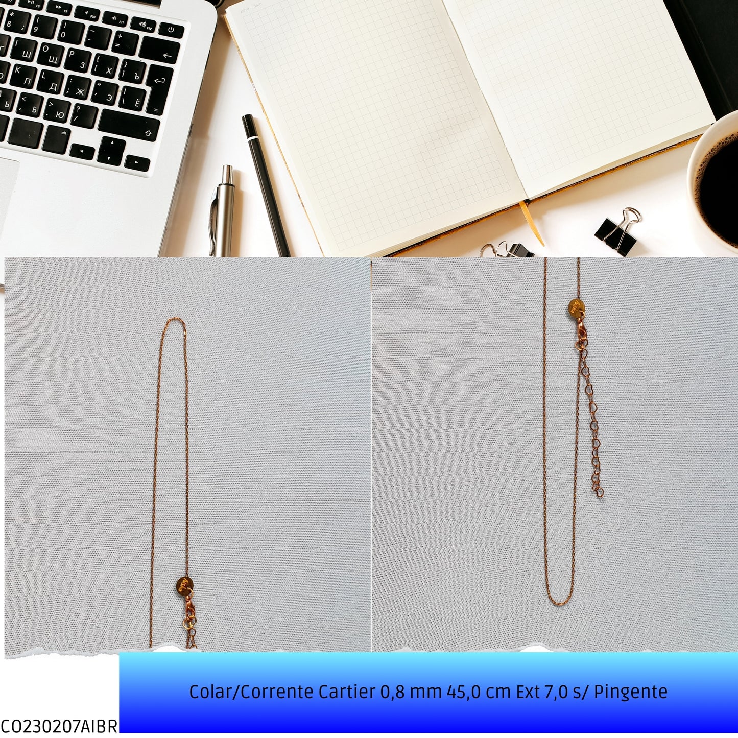 Colar/Corrente Cartier 0.8 mm 45.0 cm Ext 7.0 s/ Pingente  - Código.: CO230207AIBR  - Peso.: 1.8 gr