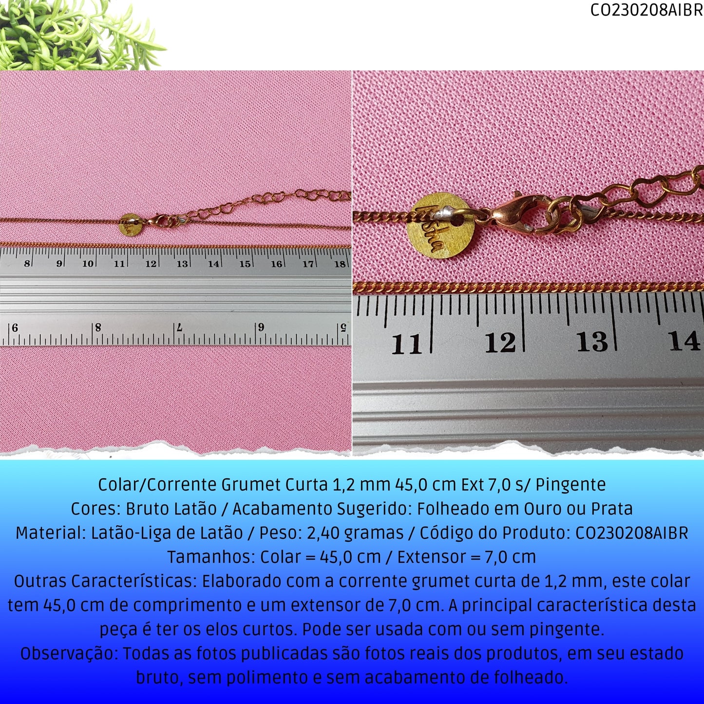 Colar/Corrente Grumet Curta 1.2 mm 45.0 cm Ext 7.0 s/ Pingente  - Código.: CO230208AIBR  - Peso.: 2.4 gr